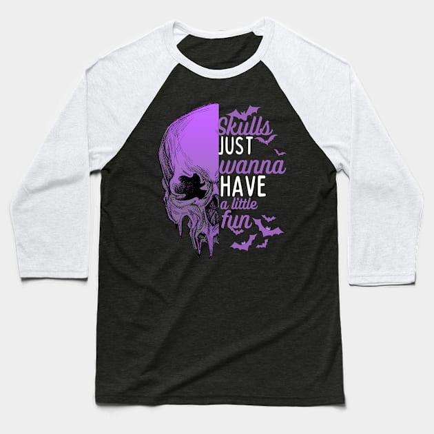 Skulls just wanna have fun -skull halloween  design Baseball T-Shirt by Motivated Winning Mindset